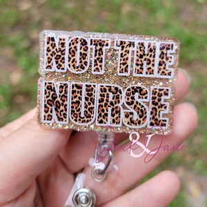 Not The Nurse Badge Reel: Leopard Print Glitter Tech Nursing Assistant Retractable Badge