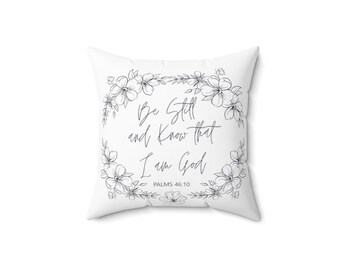 Be Still and Know That I Am God White Pillow-Nice Housewarming Gift- Gift for Grandparents-Parents- Pastor