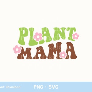 May include: Green and brown text that reads "Plant Mama" with pink flower accents.