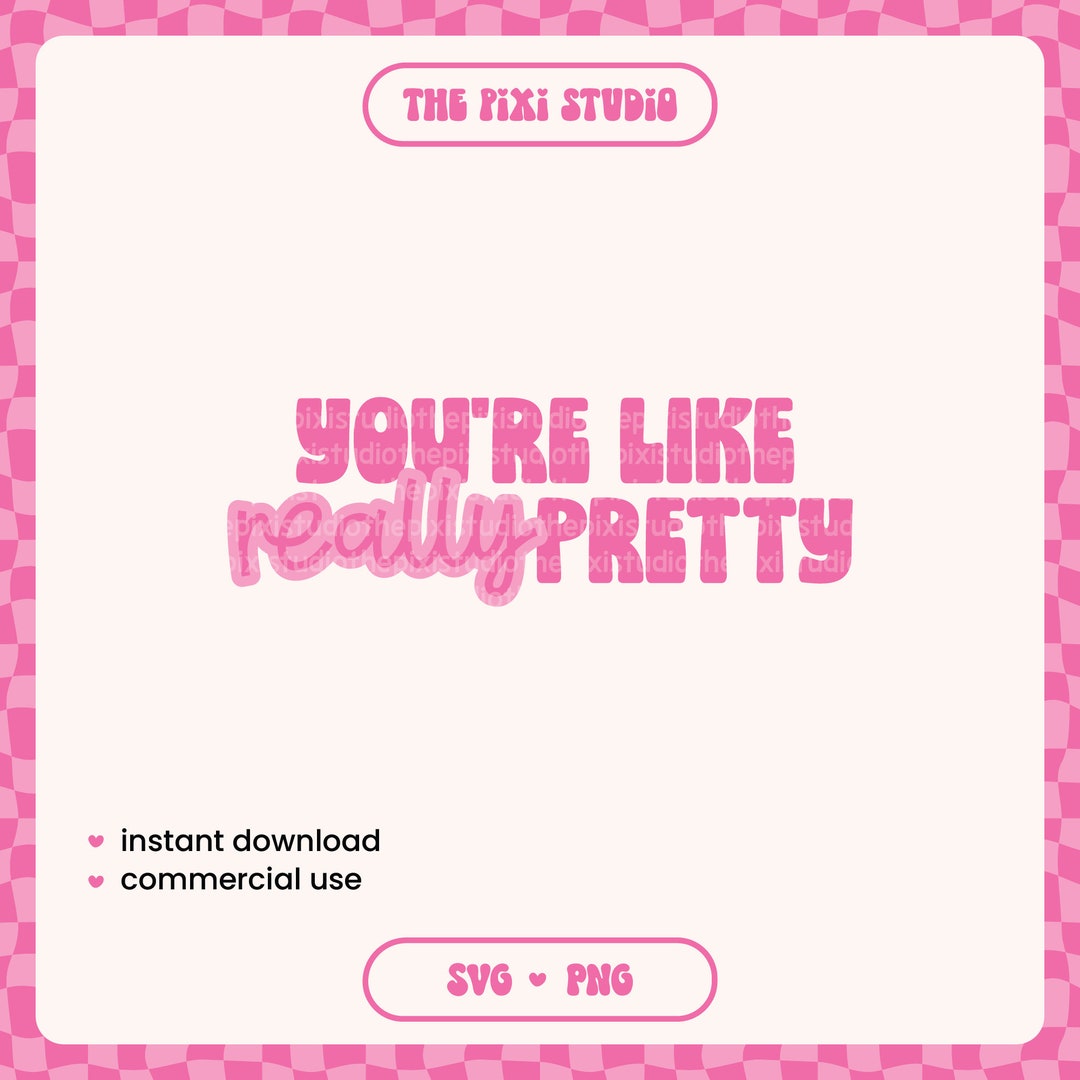 Svg Pretty Text You're Like Really Pretty Svg Retro Wavy Text Svg Retro Mean Girls Svg ...