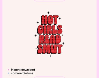 instant download · hot girls read smut svg · book lover png · bookish sublimation file ready to print · smut book lover png · svg file