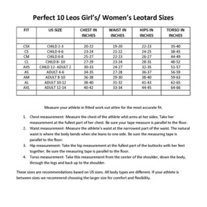 May include: A chart showing size recommendations for leotards in US sizes. The chart includes measurements for chest, waist, hips, and torso in inches. The chart is labeled with fit, US size, chest in inches, waist in inches, hips in inches, and torso in inches.