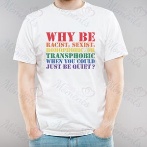 Just Be Quiet Adults Unisex Pride T-shirt. Rainbow Coloured. Civil Rights. Against Racism, Transphobia, Sexism, Homophobia. Black/White