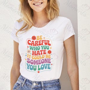 Be Careful Who You Hate Adults Unisex Pride T-shirt. Rainbow Coloured. Civil Rights. Against Homophobia. LGBTQ+ Ally. Black/White