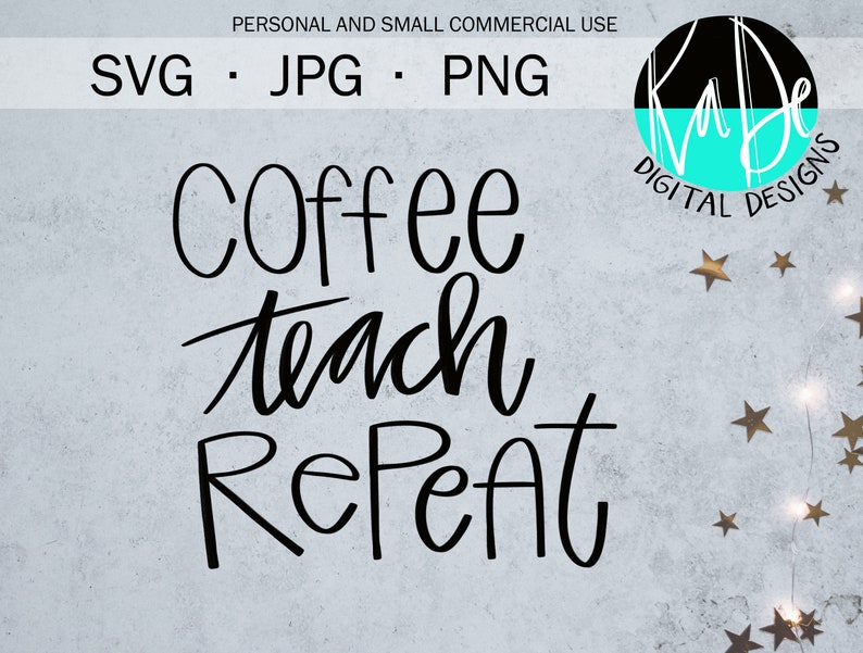 Download Coffee Teach Repeat SVG PNG JPG Digital File Hand | Etsy