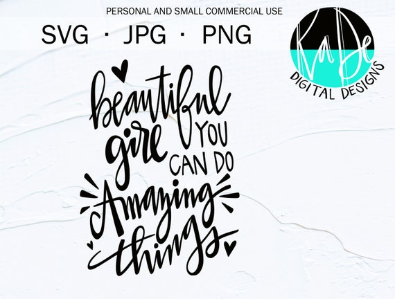 Download Inspirational Svg Vector File Print Quote Svg Nursery Svg Cricut Svg Cut Files Beautiful Girl You Can Do Amazing Things Svg Prints Art Collectibles Delage Com Br