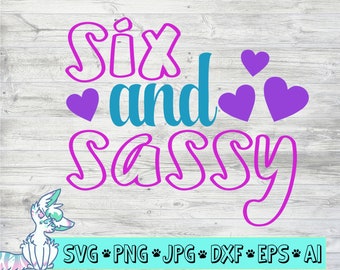 Free Free 150 Sweet Six And Sassy Svg SVG PNG EPS DXF File