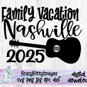 Familievakantie Nashville 2025 svg, familievakantie svg, here we come gesneden bestand, png jpg dxf, eps, instant download, Tennessee road trip svg