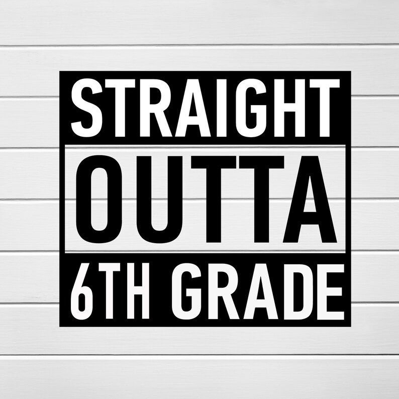 Download Teacher Svg Summer Break Cut File Straight Outta 6th Grade Png Jpg End Of School Svg Happy Last Day Of School Svg School Graduation Svg Clip Art Art Collectibles