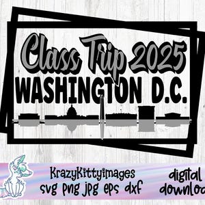 gita scolastica washington dc file svg di taglio, gita scolastica svg, file png di gita scolastica, stampa e taglia, gita di un giorno a washington dc, file di taglio cameo e cricut