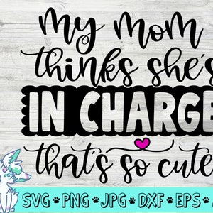 Minha mãe acha que ela está no comando, isso é tão fofo SVG, novo bebê svg, bebês engraçados svg, chá de bebê svg, nova mãe svg, png, jpg, eps, dxf, digital