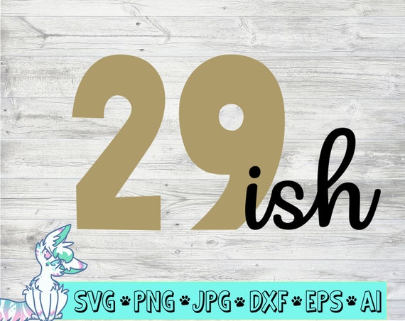 Download 30th Birthday Svg 29ish Birthday Svg Thirty Years Old Svg Etsy