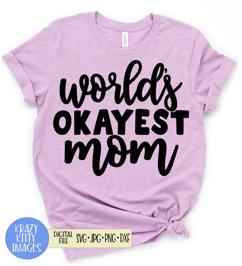 Okay Mom svg World's Okayest Mom svg Mothers day svg | Etsy