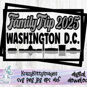 file di taglio svg per viaggio in famiglia a Washington DC, file svg di Washington DC, file svg per vacanza in famiglia, svg per viaggio in famiglia, Washington DC, arriviamo, skyline