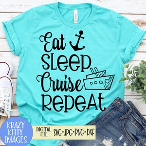 Eat Sleep Cruise Repeat Svg, Cruise Shirts Svg, Funny Cruise Shirt Svg ...