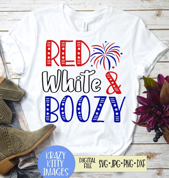 Red White And Boozy Svg 4th Of July Svg Funny Fourth Of July Etsy