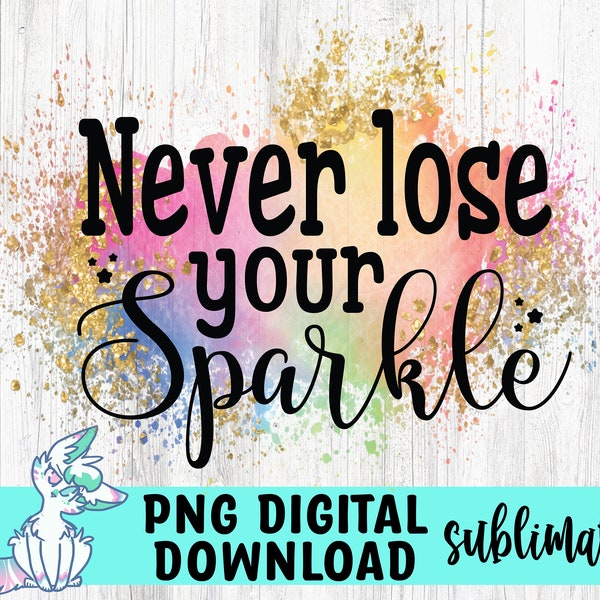 Never lose your sparkle sublimation design, Inspirational Quotes Png, Religious png, Png, sublimation file, Digital Download, commercial use