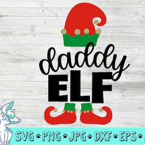 Daddy Elf SVG, Christmas SVG, Elf family design svg, Daddy Christmas shirt design, Daddy Christmas svg, png, jpg, eps, dxf, digital download
