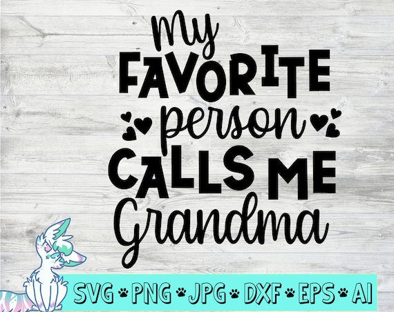 Download My Favorite Person Calls Me Grandma Svg Mothers Day Svg New Etsy