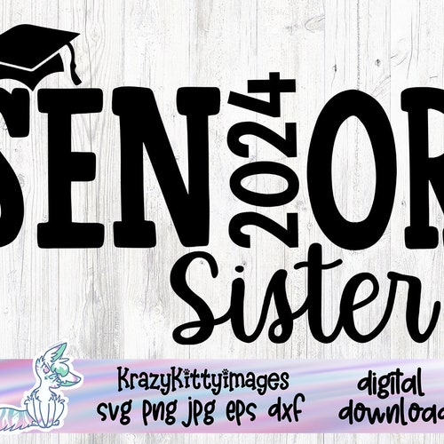 Senior 2024 Sister Svg Proud Sister Svg Family Graduation Etsy New