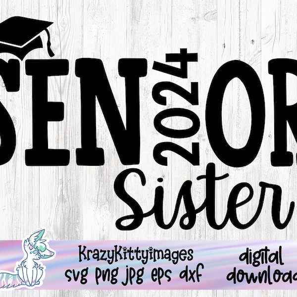 Senior 2024 Sister Svg, Proud Sister Svg, Family Graduation Svg, Class of 2024 Svg, Png, Jpg, Eps, Dxf, Digital Download