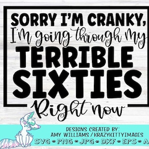 terrible sixties svg cut file, funny birthday print and cut design,birthday girl birthday boy,png jpg dxf,instant download,commercial use
