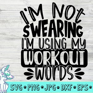 Ich schwöre nicht, ich verwende Workout Worte SVG, geschnitten E-Datei, Fitness-Design, Übung Zitat, Gym Shirt Sagen, Dxf, Eps, Png, Jpg, digitaler Download