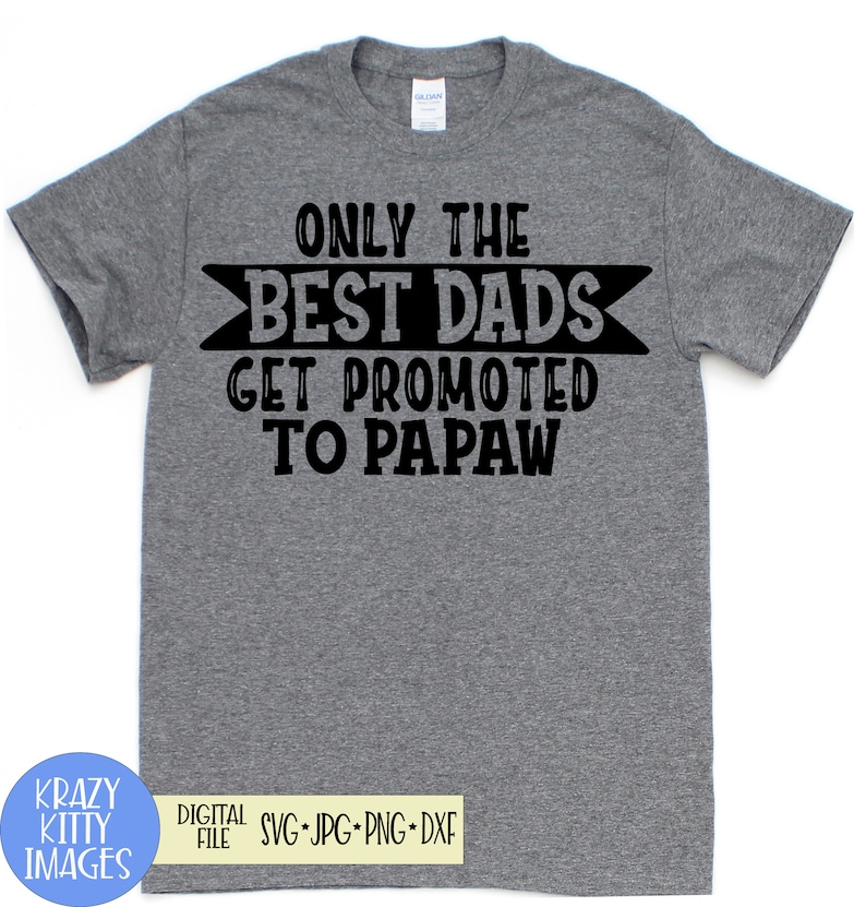 Only the Best Dads get Promoted to Papaw SVG Father day gift | Etsy