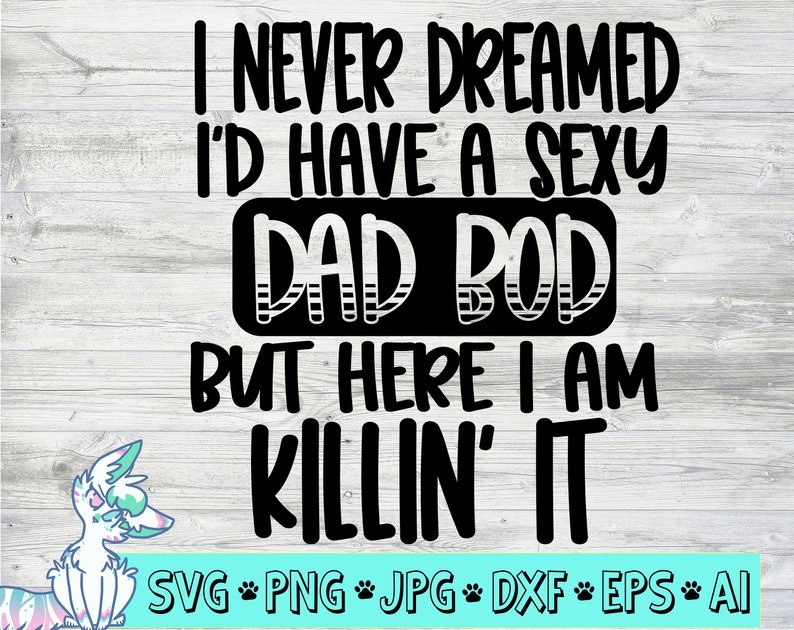 Download Funny fathers day svg dad bod svg sexy dad svg funny dad ...