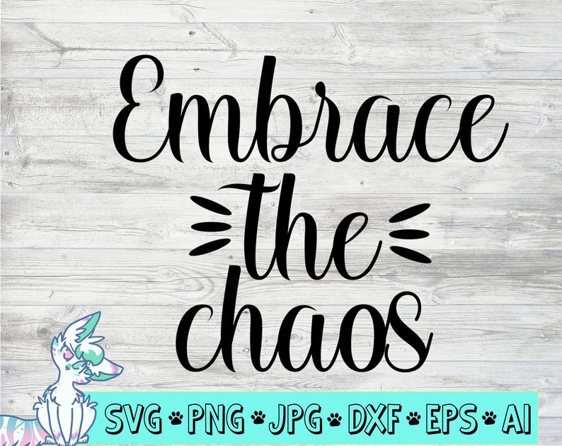 Download Embrace the chaos svg funny mom svg mom shirt svg mom svg ...