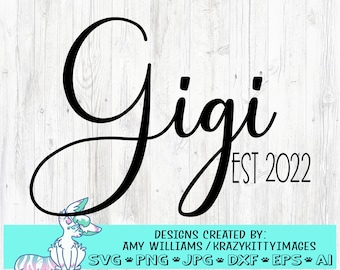 Gigi est 2022, pregnancy announcement svg, new baby svg,grandma svg,cutting files for cricut, svg,png,dxf,svgs for pregnancy announcement