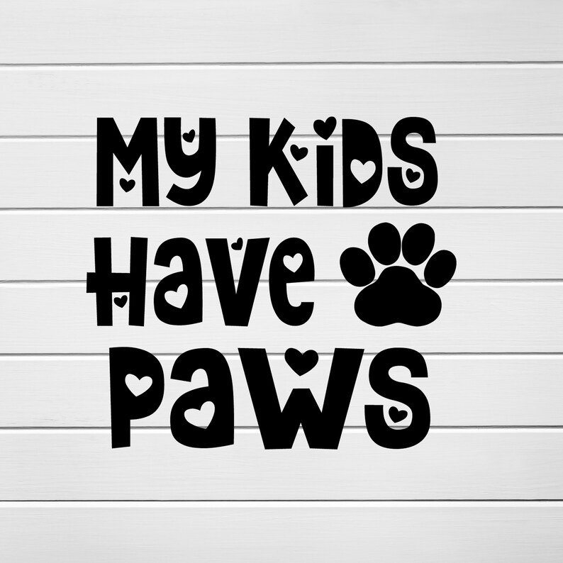 Download Art Collectibles Clip Art Pet Mom Svg My Kids Have Paws Svg Dxf Rescue Mom Svg Svgs For Animal Lovers Cat Mom Svg Eps Jpg Valentines Day Svg Dog Mom Svg