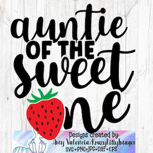 Auntie of the Sweet One Strawberry SVG: Birthday Cricut File (Digital Download)