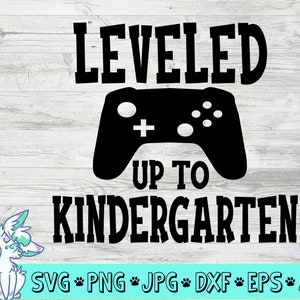 leveled up to kindergarten svg, School SVG, svg cut file, Kindergarten SVG, first day of school svg,Boy School Shirt Svg, Png, Jpg, Eps, Dxf