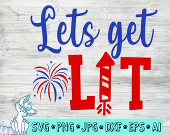 lets get lit svg, 4th of july svg, fourth of july svg, funny 4th of july png, adult fourth of july svg, drinking 4th of july svg, america