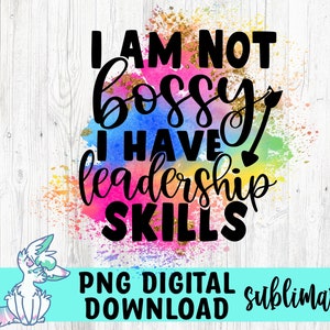 im no mandona tengo habilidades de liderazgo archivo de sublimación, divertido archivo de sublimación para niños pequeños, png mandón, archivo png imprimible, citas de mamá, descargar