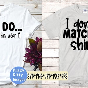 Eu não faço camisas combinando, mas eu faço, Dia dos Namorados para Casais Combinando, Combinação de Casais, Dia dos Namorados para Casais, Dia dos Namorados, svg png dxf