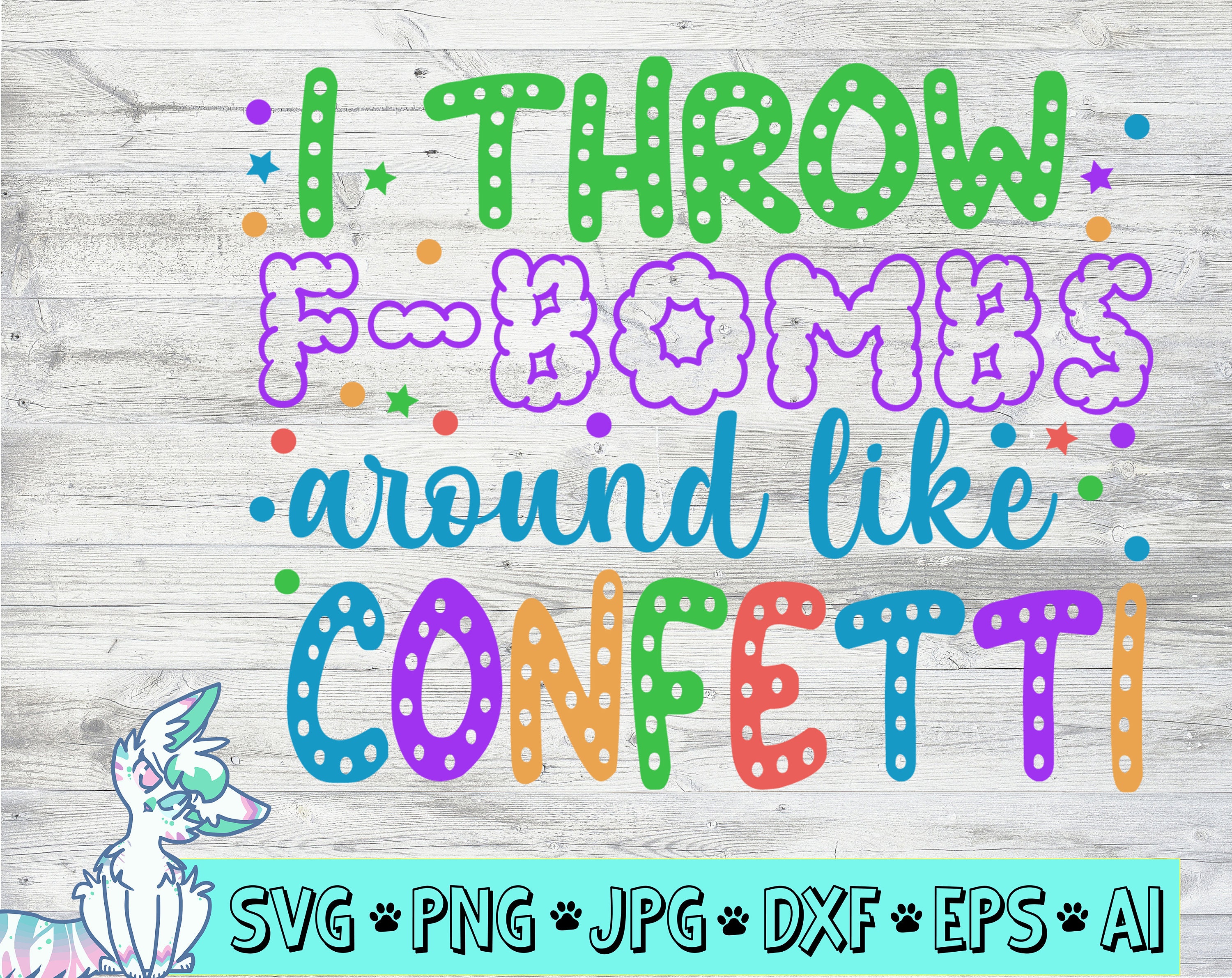 Free Free 284 F Bomb Mom I Sprinkle F-Bombs Like Confetti Svg SVG PNG EPS DXF File
