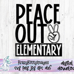 último día de clases, paz en la escuela, escuela primaria SVG, PNG, JPG, EPS, DXF, paz en la escuela primaria, archivo de corte SVG Cricut, escuela para niños SVG