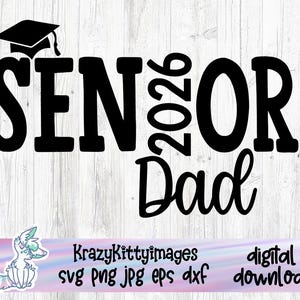 Senior 2026 dad svg, class of 2026 svg, family graduation svg, proud dad graduation svg, png, jpg, eps, dxf, digital download