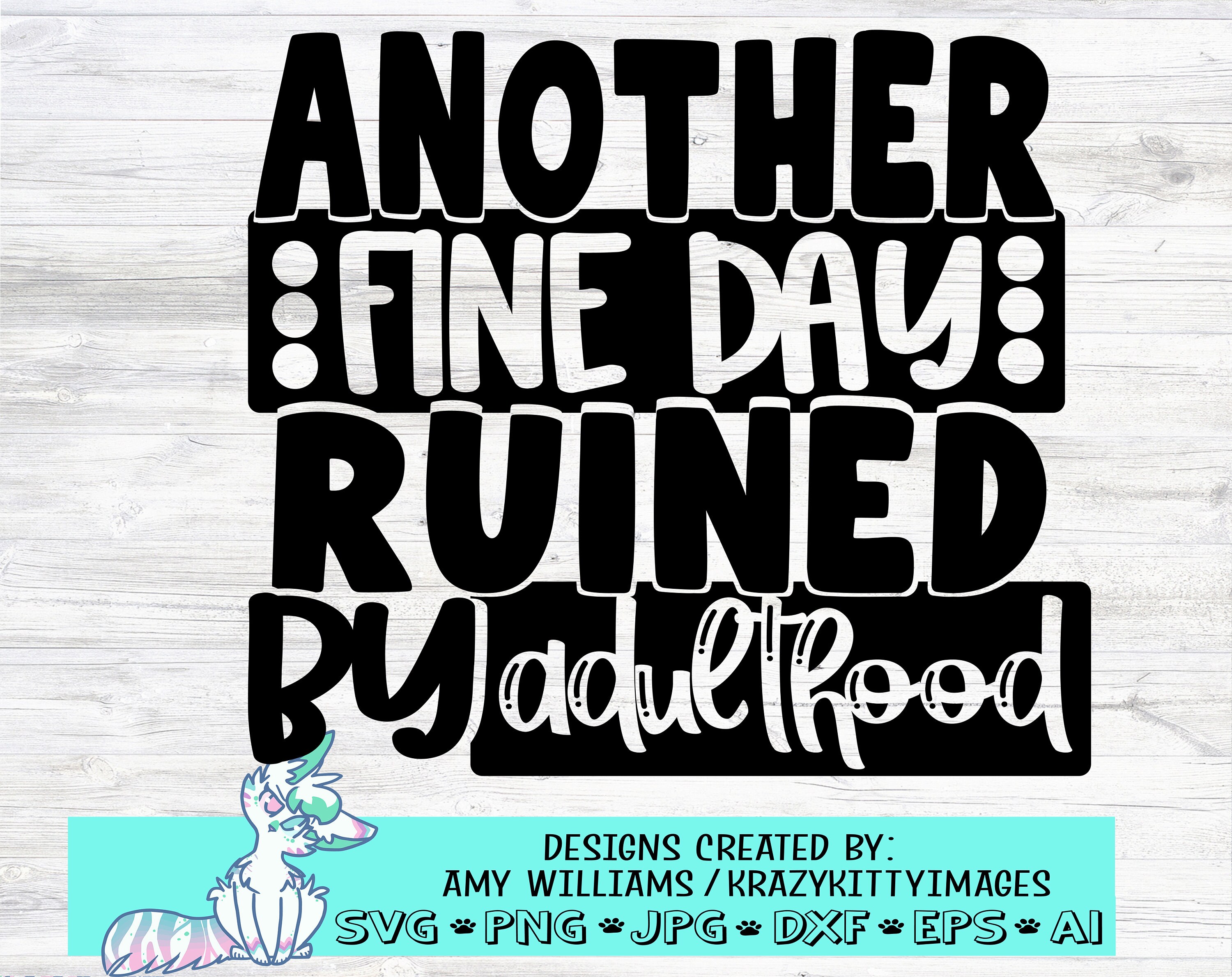 Another Fine Day Ruined by Adulthood Svg Funny Quotes Svg Cut - Etsy Canada Another Fine Day Ruined by Adulthood Svg Funny Quotes Svg Cut - Etsy Canada
