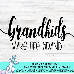 grandkids make life grand svg, grandmas svgs, svg for signs, svg for signs, svg, home deco svg, housewarming gift svg, digital download,png,jpg