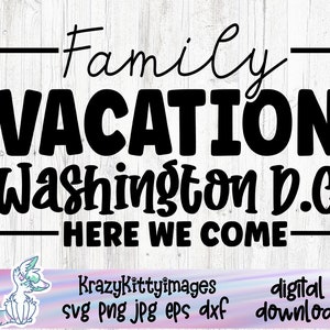 Washington DC SVG,Férias em família SVG,Distrito de columbia aqui vamos nós,Modo de férias,Aqui vamos nós svg, 2025 Png Jpg Eps Dxf,Download digital