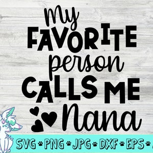 Minha pessoa favorita me chama de Nana Svg, Grandma Svg, New Grandma Svg, Nana Svg, Mothers Day Svg, Mom Quotes, Png, Jpg, Eps, Dxf, Digital