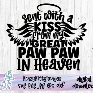 Verzonden met een kus van mijn grote poot Paw In Heaven Svg, Memorial Baby Svg, Dxf Png Cut File voor Cricut Silhouette Cameo, overgrootvader