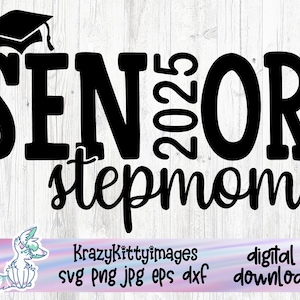 Klasse van 2025 afstuderen SVG, Senior Step Mom Svg, trotse moeder van een Senior Graduate Svg, Bonus moeder Png, Jpg, Eps, Dxf, digitale download