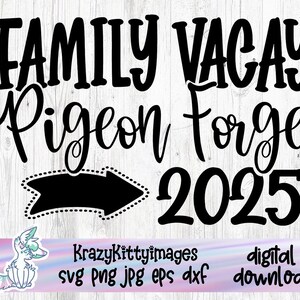 Pigeon Forge SVG, familievakantie SVG, Tennessee here we come, Vacay Mode Svg, Here we come svg, 2025 svg, png, jpg, eps, dxf, digitale download