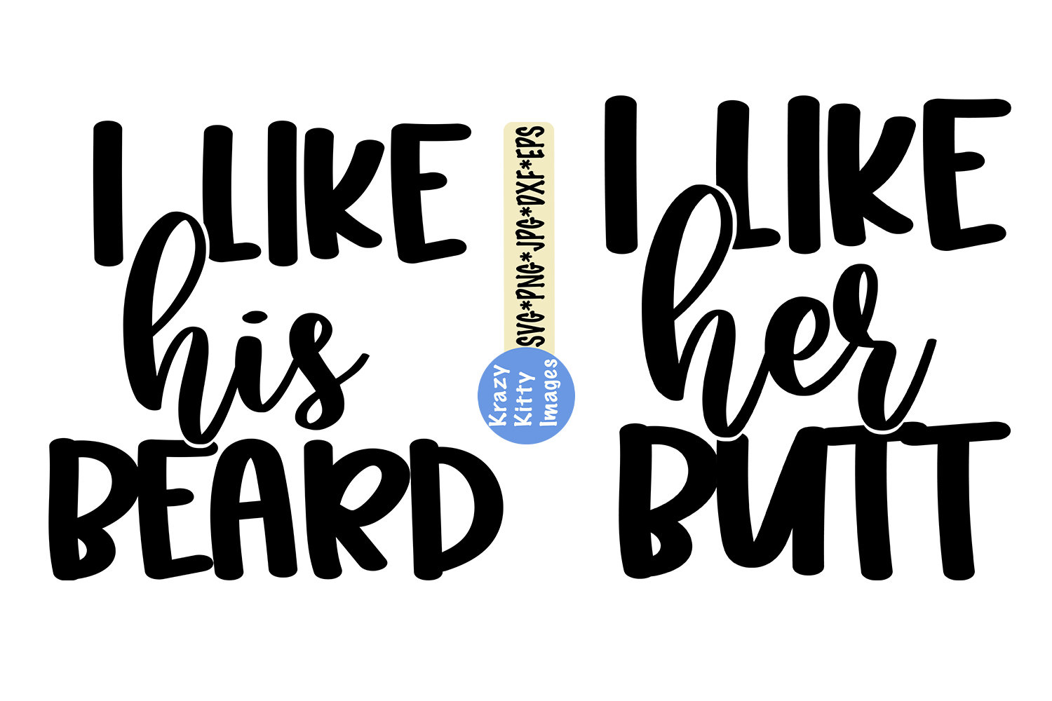 I Like His Beard I Like Her Butt SVG, Funny Svg, Beard Svg, Newly Wed Svg, Honeymoon Svg, Svg Files, DXF, boyfriend svg, girlfriend svg,dxf