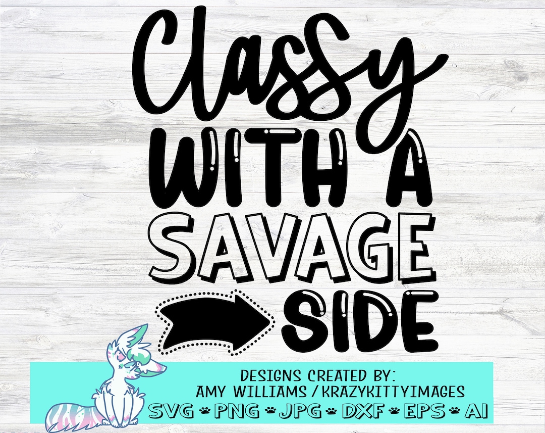 Classy With a Savage Side Svg Funny Mom Sayings Savage Svg - Etsy