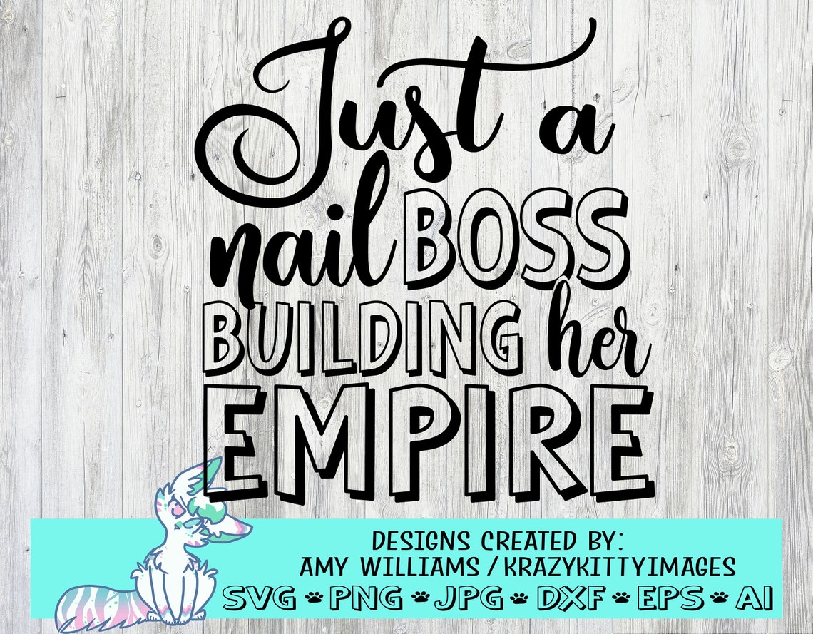 Just a Nail Boss Building Her Empire Svg Nail Tech Svg Nail Etsy